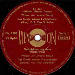 Johann Strauß / Das Große Wiener Funkorchester, Prof. Max Schönherr - An Der Schönen Blauen Donau / G'schichten Aus Dem Wienerwald / Wein, Weib Und Gesang / Wiener Blut download flac mp3