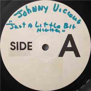 Johnny Vicious - Just A Little Bit Higher download flac mp3