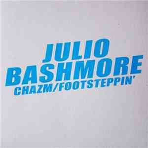 Julio Bashmore - Chazm / Footsteppin' download flac mp3