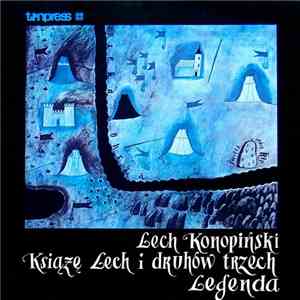 Lech Konopiński - Książę Lech I Druhów Trzech (Legenda) download flac mp3