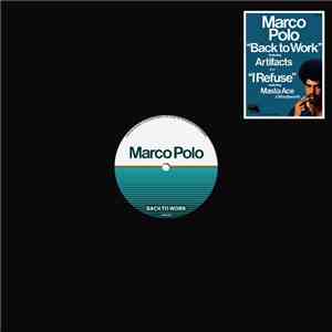 Marco Polo  Featuring Artifacts / Masta Ace & Wordsworth - Back To Work / I Refuse download flac mp3