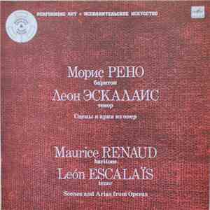 Maurice Renaud, Leon Escalais - Scenes and Arias from Operas download flac mp3