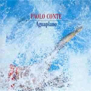 Paolo Conte - Aguaplano download flac mp3