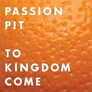 Passion Pit - To Kingdom Come download flac mp3