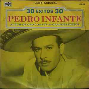 Pedro Infante - 30 Exitos 30 download flac mp3
