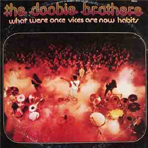 The Doobie Brothers - What Were Once Vices Are Now Habits download flac mp3