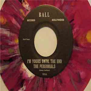 The Perennials  - I'm Yours Until The End / My Big Mistake download flac mp3