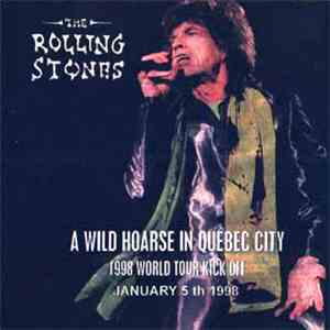 The Rolling Stones - A Wild Hoarse In Quebec City download flac mp3