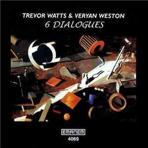 Trevor Watts & Veryan Weston - 6 Dialogues download flac mp3