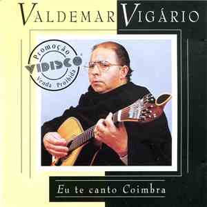 Valdemar Vigário - Eu Te Canto Coimbra download flac mp3