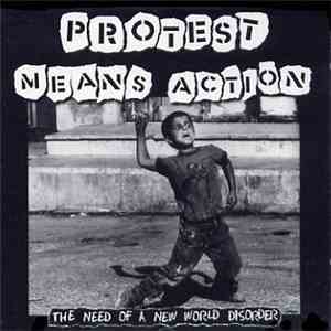 Various - Protest Means Action: The Need Of A New World Disorder download flac mp3