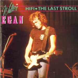 Walter Egan - HiFi • The Last Stroll download flac mp3