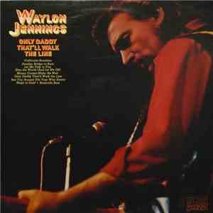 Waylon Jennings - Only Daddy That'll Walk The Line download flac mp3