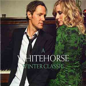Whitehorse  - A Whitehorse Winter Classic download flac mp3