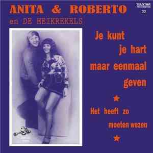 Anita & Roberto En De Heikrekels - Je Kunt Je Hart Maar Eenmaal Geven download flac mp3