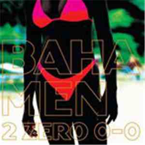 Baha Men - 2 Zero 0-0 download flac mp3