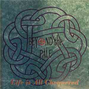 Beyond The Pale  - Life Is All Chequered download flac mp3