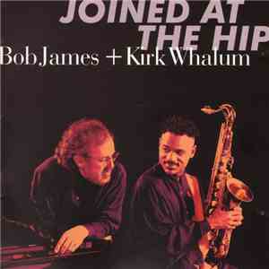 Bob James + Kirk Whalum - Joined At The Hip download flac mp3