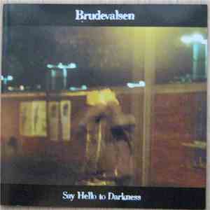 Brudevalsen - Say Hello To Darkness download flac mp3