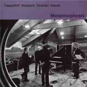 Cappelletti / Massaria / Stranieri / Maneri - Metamorphosis download flac mp3