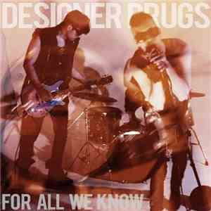 Designer Drugs - For All We Know download flac mp3