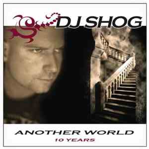 DJ Shog - Another World (10 Years) download flac mp3