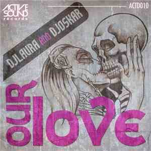DJLaura & DJOskar - Our Love download flac mp3