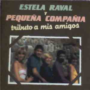 Estela Raval Y Pequeña Compañia - Tributo A Mis Amigos download flac mp3