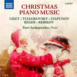 Eteri Andjaparidze, Liszt, Tchaikovsky, Lyapunov, Reger, Rebikov - Christmas Piano Music download flac mp3