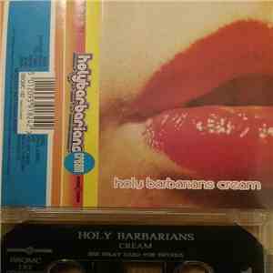 Holy Barbarians - Cream download flac mp3