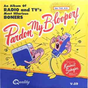 Kermit Schafer - Pardon My Blooper! Vol. 1 download flac mp3