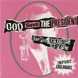 Les Producteurs De Porcs - God Save The President download flac mp3