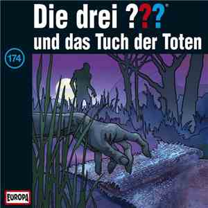 Marco Sonnleitner - Die Drei ??? 174 - Und Das Tuch Der Toten download flac mp3