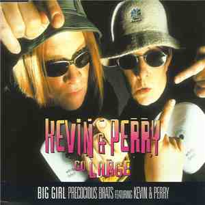 Precocious Brats featuring Kevin & Perry - Big Girl download flac mp3
