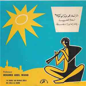 الأستاذ محمد عبد الوهاب = Professeur MohamedAbdel Wahab - محلا الحبيب / يا شراعا وراء دخلة = Ya Chira' An Waraa Digla / Mahla El Habib download flac mp3