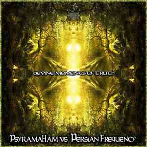 PsyramaHam Vs Persian Frequency - Devine Moments Of Truth download flac mp3