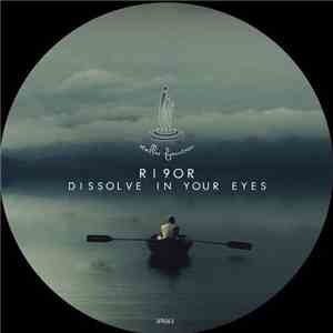 Ri9or - Dissolve In Your Eyes download flac mp3