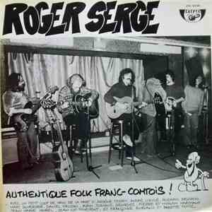 Roger Serge - Authentique Folk Franc-Comtois ! download flac mp3