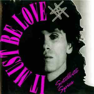 Satellite Spies - It Must Be Love download flac mp3