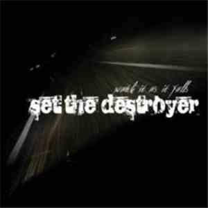 Set The Destroyer - Watch It As It Falls download flac mp3