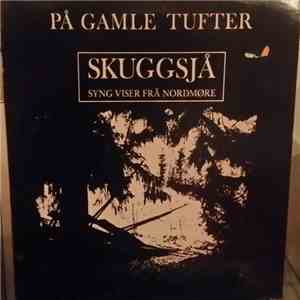 Skuggsjå - På Gamle Tufter - Skuggså Syng Viser Frå Nordmøre download flac mp3