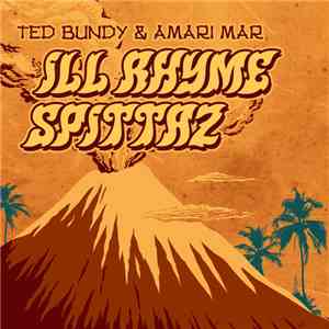 Ted Bundy  & Amari Mar - Ill Rhyme Spittaz download flac mp3