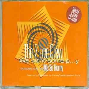 The 2 Live Crew - We Want Some P...y (Includes The Hit) Me So Horny download flac mp3