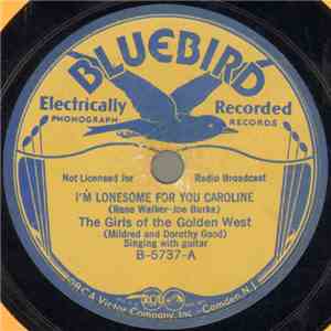 The Girls Of The Golden West - I'm Lonesome For You Caroline / Little Old Cabin In The Lane download flac mp3