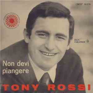 Tony Rossi  - Non Devi Piangere download flac mp3