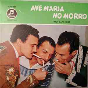 Trio San José - Ave Maria No Morro download flac mp3