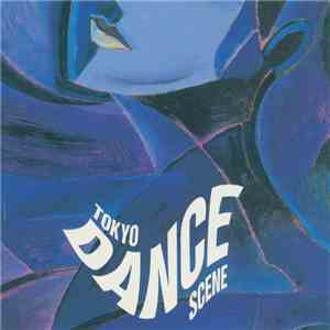 Various - Tokyo Dance Scene [Ginza - Akasaka - Roppongi] download flac mp3