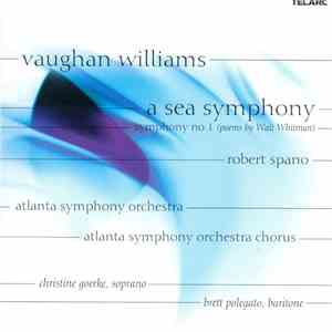 Vaughan Williams, Robert Spano, Atlanta Symphony Orchestra, Atlanta Symphony Chorus, Christine Goerke, Brett Polegato - A Sea Symphony (Symphony No. 1) download flac mp3