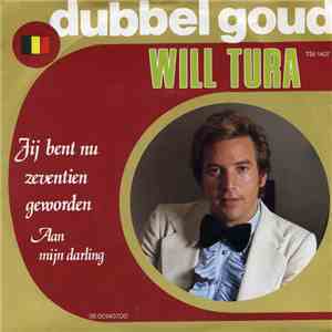Will Tura - Jij Bent Nu Zeventien Geworden / Aan Mijn Darling download flac mp3