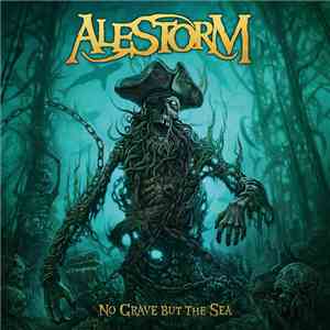 Alestorm - No Grave But The Sea download flac mp3